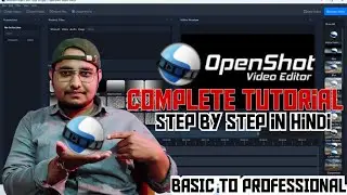 Complete OpenShot Video Editor Tutorial in Hindi | Step by Step Guide #openshot #videoeditor