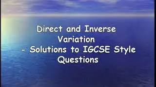 #Direct and Inverse Variation -  IGCSE Style Questions
