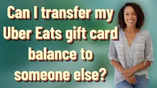 Can I transfer my Uber Eats gift card balance to someone else?