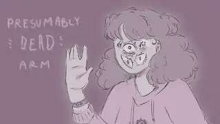 presumably dead arm - animatic
