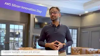 AWS Silicon Innovation Day 2023 | AWS On Air ft. Customer Spotlight: Johnson & Johnson