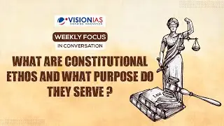 What are Constitutional Ethos and what purpose do they serve?