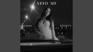 Need Me