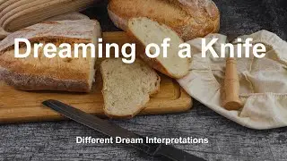 Dreaming of a Knife - Dream Interpretations