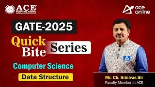 GATE 2025: Data Structures (CSE) Quick Bite Series by Mr. CH. Srinivas sir | ACE Online