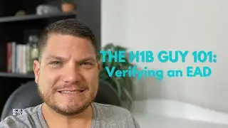 THE H1B GUY 101: How to verify EAD (Employment Authorization Document) has valid work authorization