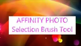 Affinity Photo   Selection Brush Tool