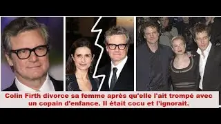 Colin Firth divorce de sa femme apr&egrave;s qu'elle l'ait tromp&eacute; avec un copain d'enfance