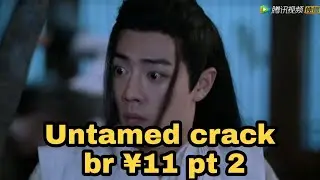 Untamed crack br ¥11 pt 2