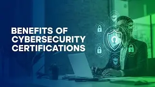 Unlock Your Cybersecurity Career: Essential Benefits of Certifications | 2024 Guide