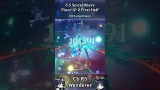 C6 R5 Wanderer 5.5 Spiral Abyss 12-2 Second Half