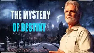 Dreams & Mysteries - The Mystery of Destiny - john paul jackson