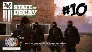 State of Decay (Part 10 - Cowboys and SWAT Ninjas)