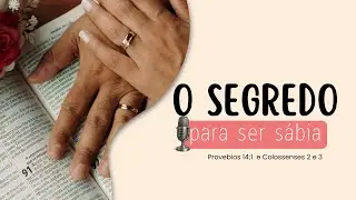 Se dedique e encontre o segredo de ser uma mulher sábia.