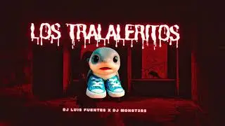 LOS TRALALERITOS - DJ LUIS FUENTES X DJ MONST3R5 ( GOGUEO TABASQUE&Ntilde;OO )