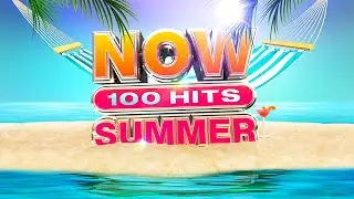 NOW 100 Hits Summer