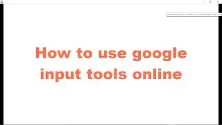 How to use google input tools online