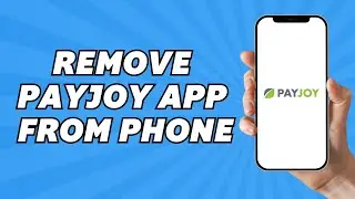 How to Remove Payjoy App From Phone