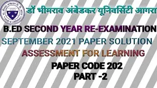 B.ED SECOND YEAR EXAMINATION ( RE EXAMINATION 2021) 3 SEPTEMBER 2021 AGRA UNIVERSITY  PART 2