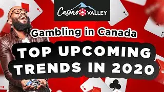 (Podcast) Gambling in Canada: Top Upcoming Trends in 2020