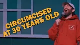 Dude Got Circumcised at 30 | Nick Alex | Stand Up Comedy #standupcomedy #comedy