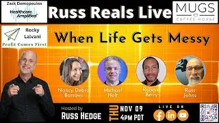 Russ Reals Live: When Life Gets Messy