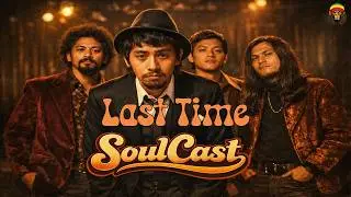 Last Time - SoulCast (Cover)