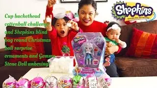 Buckethead challenge Shopkins Christmas Surprise Ornaments & Gemma Stone Shoppies Doll unboxing!