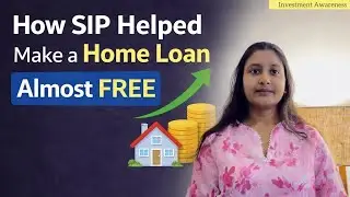 How SIP Helped Make a Home Loan Almost Free  #homeloan #zerohomeloan #sip 