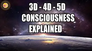 3D, 4D, and 5D Consciousness: Understanding the 3 States and How To Shift | Mr Inspirational