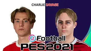 CHARLIE SAVAGE | PES 2019/2020/2021 | FACE BUILD & STATS