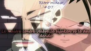 Shaman King retro review #07 Le maitre contre l'&eacute;l&egrave;ve, le eijuken vs le dao dendo