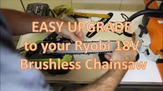 Ryobi 18V ONE+ Brushless Chainsaw UPGRADE