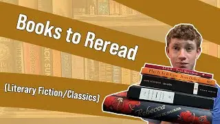 5 Literary Fiction and Classics I Need to Reread!