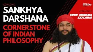 Sankhya Darshana - The cornerstone of Indian Philosophy