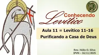 Conhecendo Lev&iacute;tico - Purificando a casa de Deus