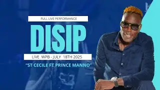 Disip - Sainte Cecile Live ft Prince Manno - July 18th 2025 [ HD Sound / Bon Son ]