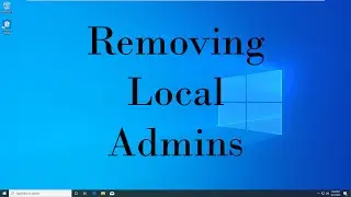 How to REMOVE Local Administrator Accounts!