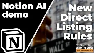 Изменение правил прямого листинга, демонстрация Notion AI, планирование на Новый год и многое дру...