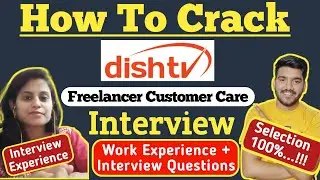 How To Crack DishTV Freelancer Customer Care Interview ? DishTV Freelancer Interview Questions