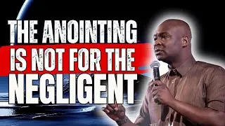 ⚠️ THE ANOINTING IS NOT FOR THE NEGLIGENT &ndash; PART 2 | Apostle Joshua Selman