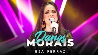 Bia Ferraz - DANOS MORAIS (DVD Ao vivo em Goi&acirc;nia)