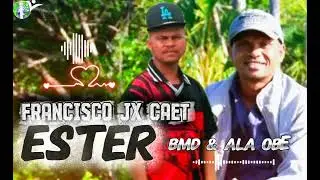 Lagu dawan Oe-Cusse Sedih || Ester || BMD fit Ala Obe