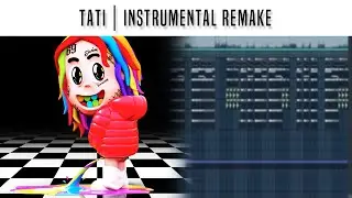 6ix9ine - Tati | FL Studio Instrumental Remake