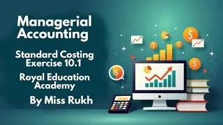 Managerial Accounting I chapter # 10  Standard Costing Exercise 10-1 l Royal Education AcademyI