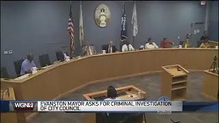 Evanston mayor requests criminal investigation into entire city council