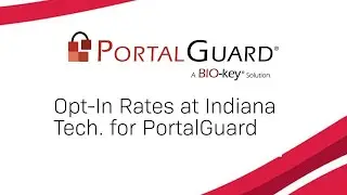 Opt In Rates at Indiana Tech for PortalGuard&rsquo;s 2FA