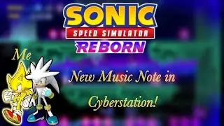 New Music Note in Cyberstation! | Sonic Speed Simulator