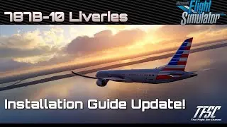 787B-10 Livery Installation Guide Update | MSFS 2020 | New Method Install