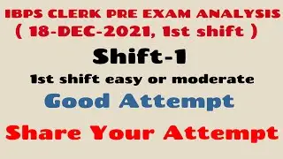 IBPS Clerk pre analysis 2021 shift-1 18 dec || ibps clerk preliminary first shift analysis 2021